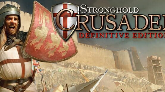 Stronghold: Crusader - Definitive Edition