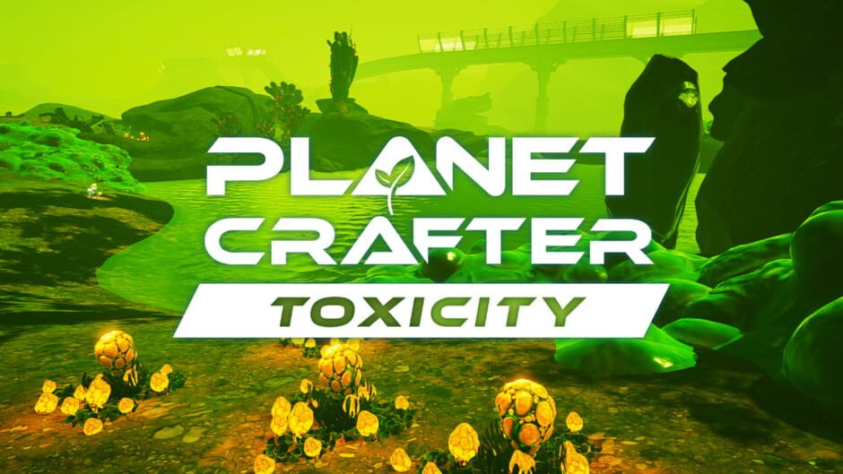 The Planet Crafter: Toxicity